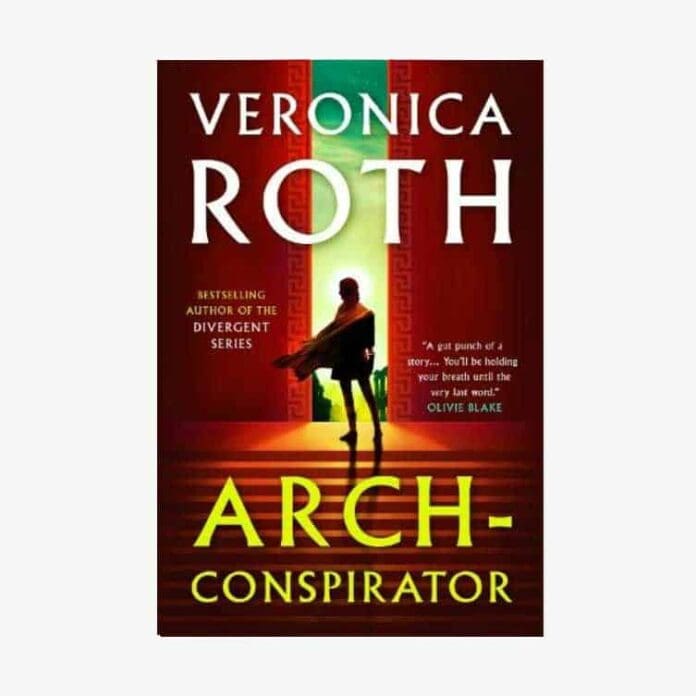 arch-conspirator by veronic roth