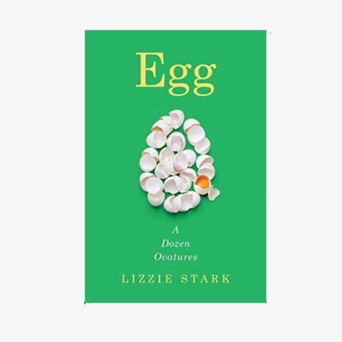 egg a dozen ovatures by lizzie stark