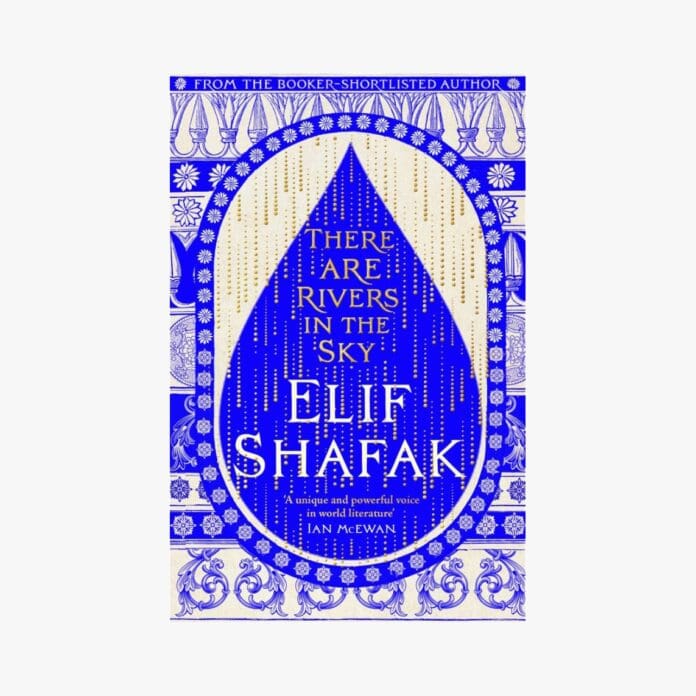 There Are Rivers in the Sky by Elif Shafak